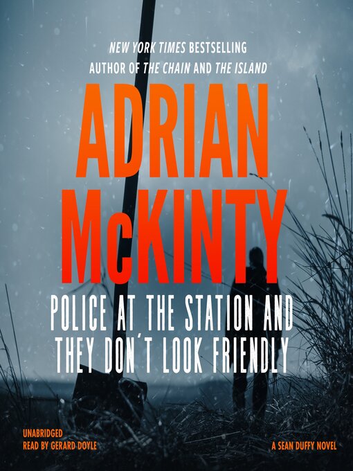 Title details for Police at the Station and They Don't Look Friendly by Adrian McKinty - Wait list